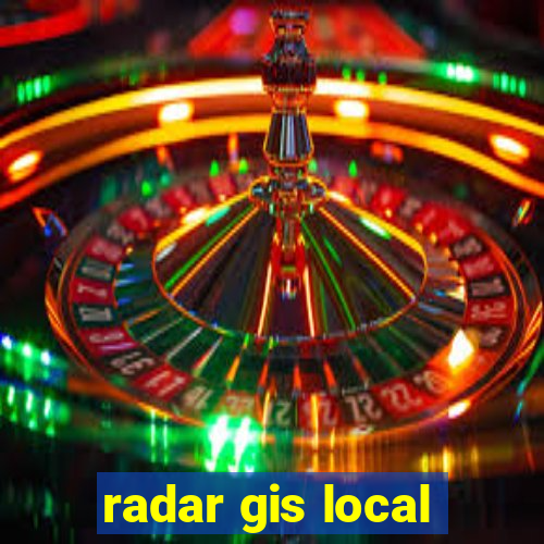 radar gis local